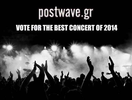best concert of 2014 - postwave.gr
