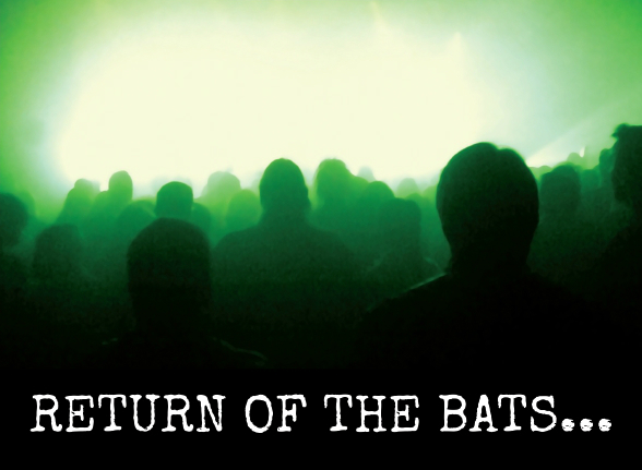 Return Of The Bats