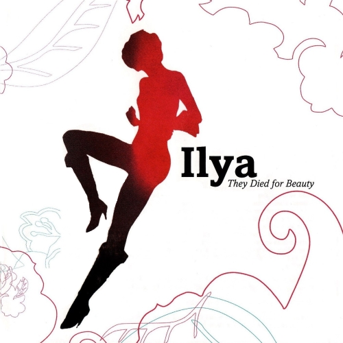 Ilya - They Died For Beauty