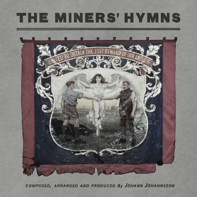 Jóhann Jóhannsson - The Miner’s Hymn