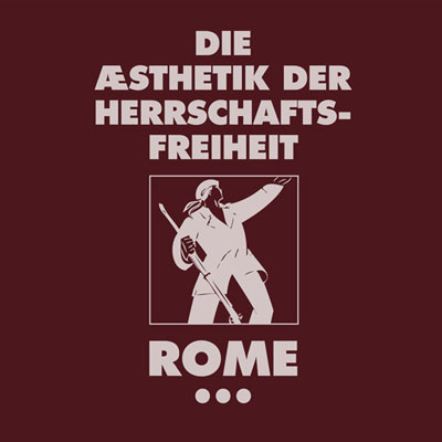 Rome – Die Æsthetik der Herrschaftsfreiheit