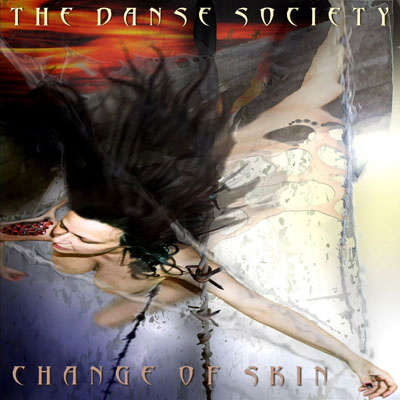 The Danse Society - Change Of Skin